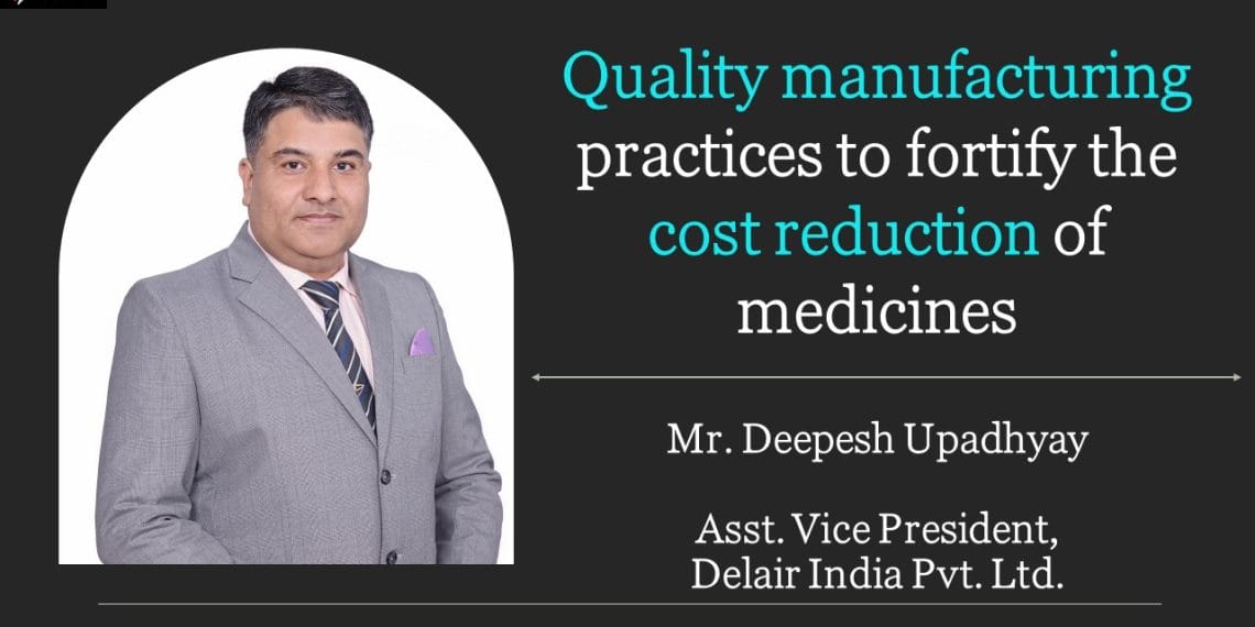 Quality manufacturing practices to fortify the cost reduction of medicines